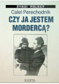 Czy ja jestem mordercą