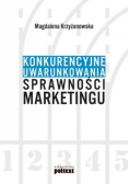 Konkurencyjne uwarunkowania sprawności marketingu