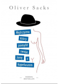 Mężczyzna, który pomylił swoją żonę z kapeluszem