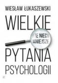 Wielkie i te nieco mniejsze pytania psychologii