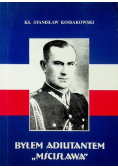 Byłem Adiutantem Mścisława