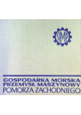 Gospodarka morska przemysł maszynowy Pomorza Zachodniego