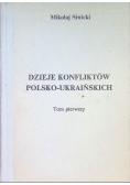 Dzieje konfliktów polsko ukraińskich Tom I