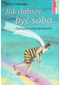 Jak dobrze być sobą