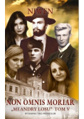 Meandry losu Tom 5 Non Omnis Moriar