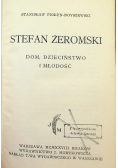 Stefan Żeromski Dom, dzieciństwo i młodość, 1928 r.
