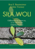 Siła woli odkryjmy na nowo to, co w człowieku najpotężniejsze