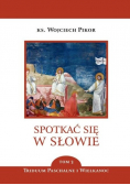 Spotkać się w słowie Tom 3 Triduum paschalne i Wielkanoc