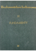 Budownictwo betonowe Tom IX Fundamenty