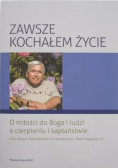 Zawsze kochałem życie
