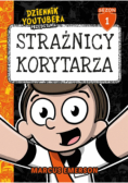 Dziennik Youtubera przedstawia: Strażnicy korytarza