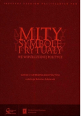 Mity symbole i rytuały we współczesnej polityce