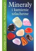 Podręczny leksykon przyrodniczy Minerały i kamienie szlachetne