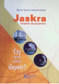 Jaskra czy można uniknąć ślepoty