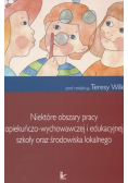 Niektóre obszary pracy opiekuńczo - wychowawczej i edukacyjnej szkoły oraz środowiska lokalnego
