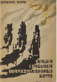 Walka i zagłada Warszawskiego Getta