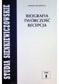 Henryk Sienkiewicz: biografia, twórczość, recepcja Tom 1