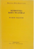 Semiotyka dziś i wczoraj. Wybór tekstów