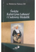 Święta Katarzyna Laboure i Cudowny Medalik