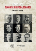 Pomorscy ojcowie niepodległości Historia i pamięć