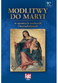 Modlitwy do Maryi w sprawach trudnych i beznadziejnych