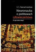 Neuronauka o podstawach człowieczeństwa