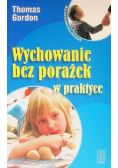 Wychowanie bez porażek w praktyce