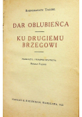 Dar Oblubieńca/Ku drugiemu brzegowi, 1922 r.