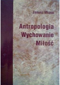 Antropologia, wychowanie, miłość