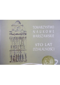 Towarzystwo Naukowe Warszawskie Sto lat działalności