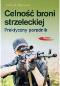 Celność broni strzeleckiej. Praktyczny poradnik