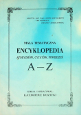 Mała tematyczna encyklopedia aforyzmów cytatów powiedzeń A - Z