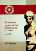 Środowisko a gospodarka hormonalna u kobiet Część I i II