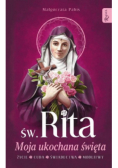 Św. Rita. Moja ukochana święta