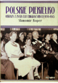 Polskie piekiełko Obrazy z życia elit emigracyjnych 1939 do 1945