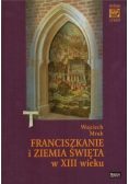 Franciszkanie i Ziemia Święta w XIII wieku