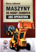 Maszyny do robót ziemnych ABC operatora