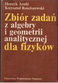Zbiór zadań z algebry i geometrii analitycznej dla fizyków