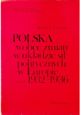 Polska wobec zmian w układzie sił politycznych w Europie w latach 1932 - 1936