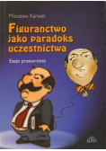 Figuranctwo jako paradoks uczestnictwa