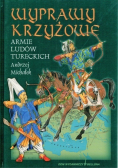 Wyprawy krzyżowe Armie ludów Tureckich