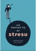 Jak uwolnić się od stresu