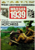 Wielki leksykon uzbrojenia Wrzesień 1939 Tom 31 karabiny maszynowe Hotkiss