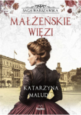 Małżeńskie więzi. Saga warszawska. Tom 4