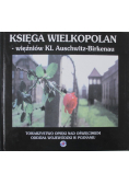 Księga Wielkopolan więźniów KL Aushwitz Birkenau