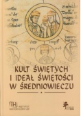 Kult świętych i ideał świętości w średniowieczu