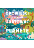 Opowieści o tym, jak uratować planetę