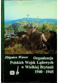 Organizacja Polskich Wojsk Lądowych w Wielkiej Brytanii 1940 - 1945