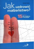 Jak uzdrowić małżeństwo 15 kroków