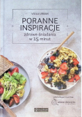 Poranne inspiracje Zdrowe śniadania w 15 minut